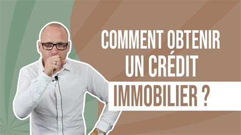 Comment obtenir un crédit immobilier YouTube