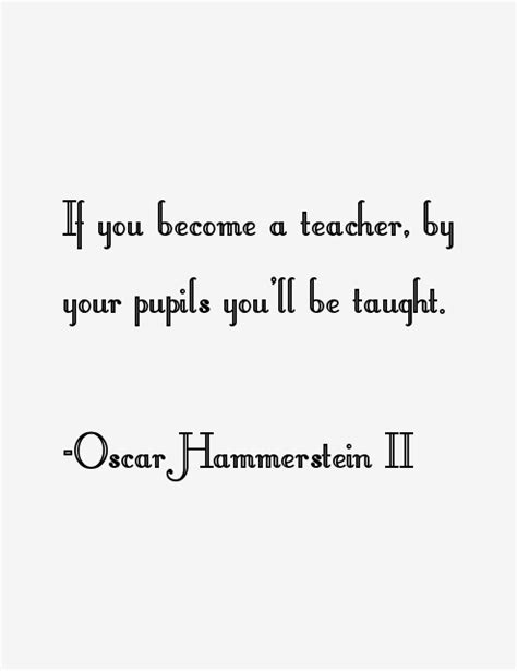 Oscar Hammerstein II Quotes & Sayings