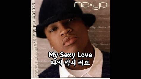 Ne Yo Sexy Love 가사해석 Youtube