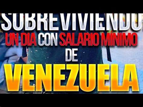 Sobreviviendo Con Un Salario Mínimo De Venezuela Durante Un Día En