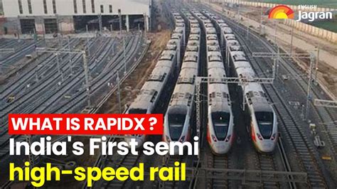 RAPIDX Rail Delhi To Meerut In Just 50 Minutes India S First Semi