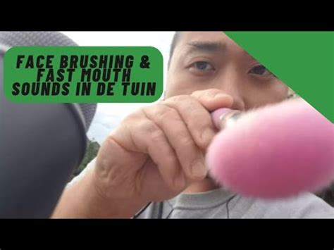 Nederlandse Asmr Face Brushing Fast Mouth Sounds In De Tuin Youtube