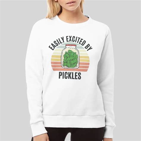 Easily Excited By Pickles Pickle Sweatshirt Hotter Tees