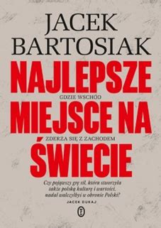 Jacek Bartosiak o Polsce Rynek książki