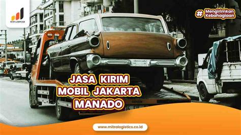 Jasa Kirim Mobil Jakarta Manado JP Express