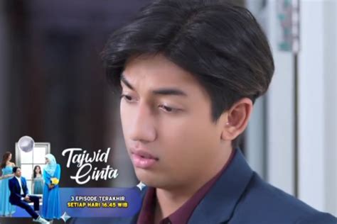 Detik Detik Episode Terakhir Tajwid Cinta Hari Ini 9 Juni Dafri Minta