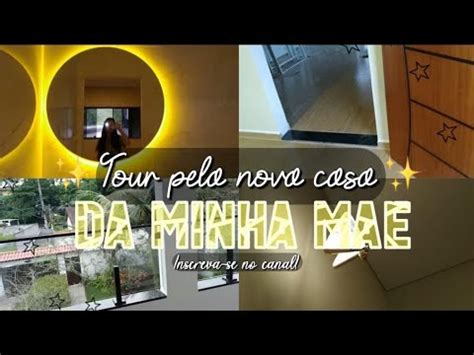 Tour Pela Casa Da Minha Mae Que Est Quase Pronta Youtube