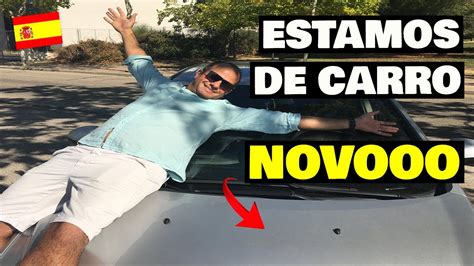 Poss Vel Comprar Carro Na Espanha Nossa Carro Novo Youtube