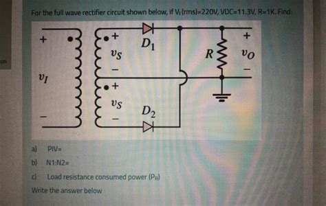 Solved For The Full Wave Rectifier Circuit Shown Below If Chegg