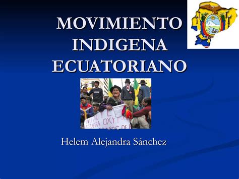 Movimiento Indigena Ecuatoriano Ppt Descarga Gratuita