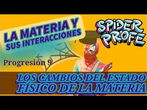 Spider Profe La Materia Y Sus Interacciones Los Cambios Del Estado