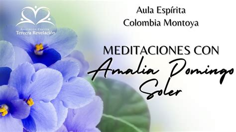 Meditaciones Con Amalia Domingo Soler YouTube