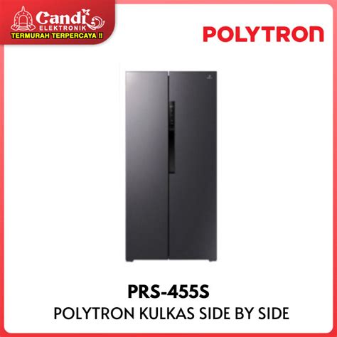 Polytron Kulkas Side By Side Kapasitas Liter Prs S Lazada