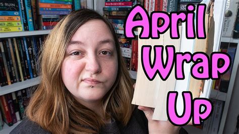 April Wrap Up Youtube