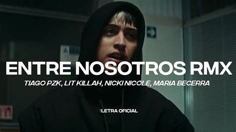 Tiago Pzk Lit Killah Nicki Nicole Mar A Becerra Entre Nosotros