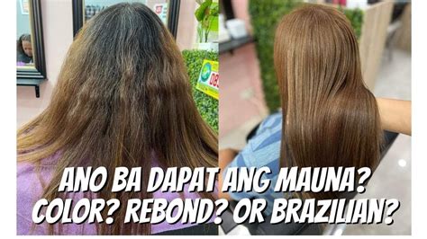 Color Rebond Brazilian Ano Ba Dapat Ang Mauna Hairtransformation