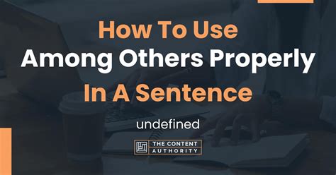 How To Use Among Others Properly In A Sentence Undefined