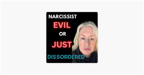 Narc Con Is The Narcissist Evil Or Is It Just A Personality Disorder