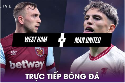 Tr C Ti P B Ng West Ham Vs Mu H Ng Y Link Xem Ngo I H Ng