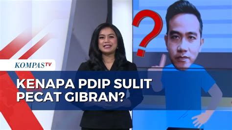 Apa Alasan Pdip Sulit Pecat Gibran Youtube