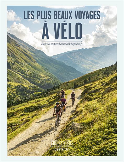 Les plus beaux voyages à vélo hachette fr