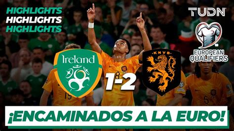 Irlanda 1 2 Países Bajos HIGHLIGHTS UEFA Qualifiers 2023 TUDN