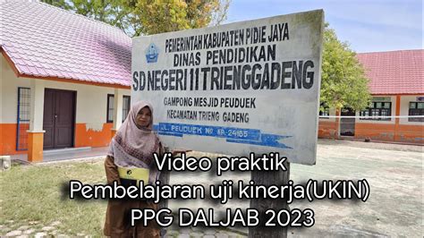 Video Praktik Pembelajaran Uji Kinerja UKIN PPG DALJAB 2023 YouTube