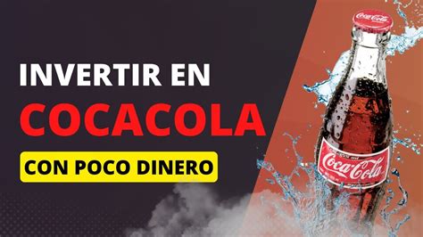 C Mo Ganar Dinero Con Coca Cola En Invertir En Acciones De Coca