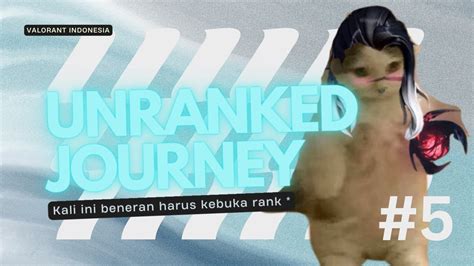 Valorant Pals Unranked Journey 5 Open Mabar Sampe Kebuka Rank