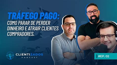 Tr Fego Pago Como Parar De Perder Dinheiro E Atrair Clientes