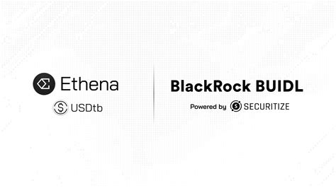 Stablecoin USDtb của Ethena bảo chứng bởi quỹ BUIDL BlackRock chính