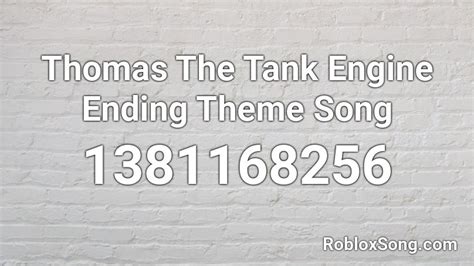 Thomas The Tank Engine Ending Theme Song Roblox Id Roblox Music Codes