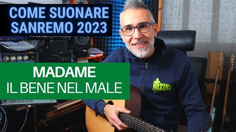 Madame Il Bene Nel Male Accordi Sanremo 2023 Come Suonare Youtube