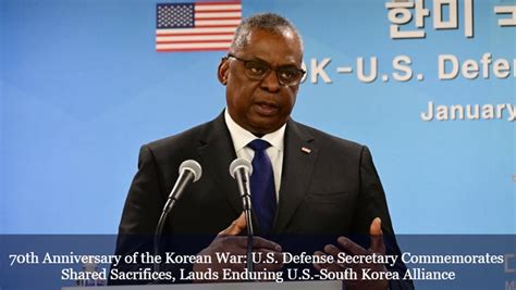 Th Anniversary Of The Korean War U S Defense Secretary Commemorates