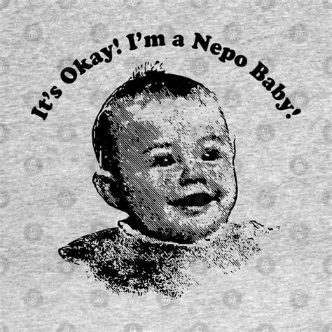 NEPO Baby! It's Okay, I'm a Nepo Baby. Funny Design, Vintage Baby ...