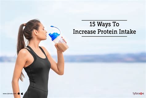 15 Ways To Increase Protein Intake By Dr Aditi Kulkarni Lybrate