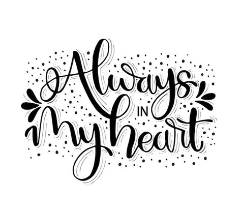 Premium Vector Always In My Heart Hand Lettering Quotes Illustration