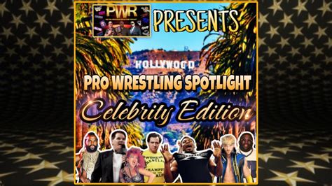 PWR Presents Pro Wrestling Spotlight The Celebrity Edition YouTube