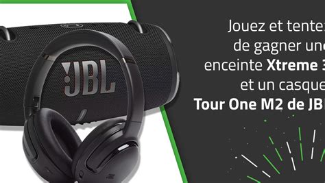 Jeu Concours Tentez De Gagner Une Enceinte Xtreme 3 Et Un Casque Tour