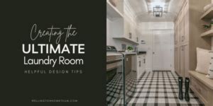 Creating the Ultimate Laundry Room | Helpful Design Tips