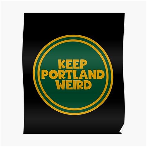 Keep Portland Weird Poster For Sale By Innovateodyssey Redbubble