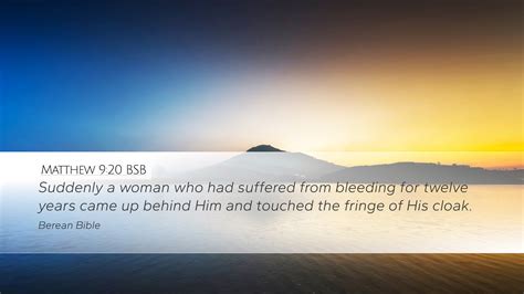 Matthew 9:20 BSB Desktop Wallpaper - Suddenly a woman who had suffered from bleeding