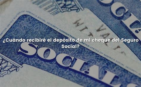 Cu Ndo Recibir El Dep Sito De Mi Cheque Del Seguro Social C Mo Pagar