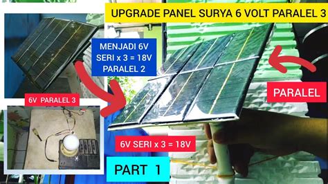 Upgrade Panel Surya Mini 6 Volt Paralel 3 Menjadi 6 Volt Seri X 3 18v Paralel 2 Part 1 Youtube