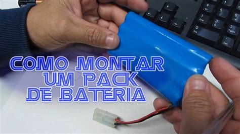 Aprenda A Fazer Um Pack De Bateria YouTube