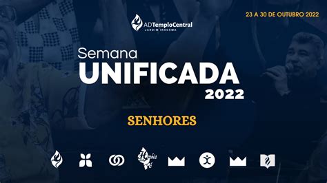 Semana Unificada Senhores 26 10 22 YouTube