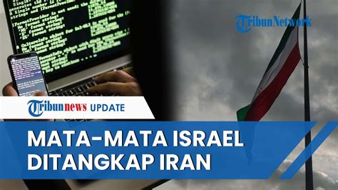 Iran Tangkap 1 Mata Mata Israel Tersangka Diduga Kumpulkan Informasi