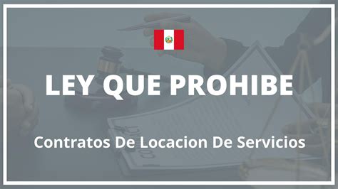 Ley Que Prohibe Contratos De Locacion De Servicios Peru