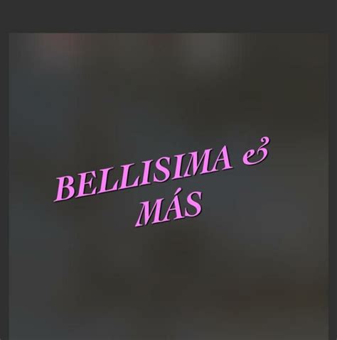 Bellísima And Más