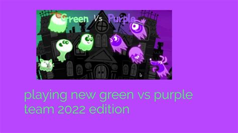 Playing New Green Vs Purple Team 2022 Edition Youtube